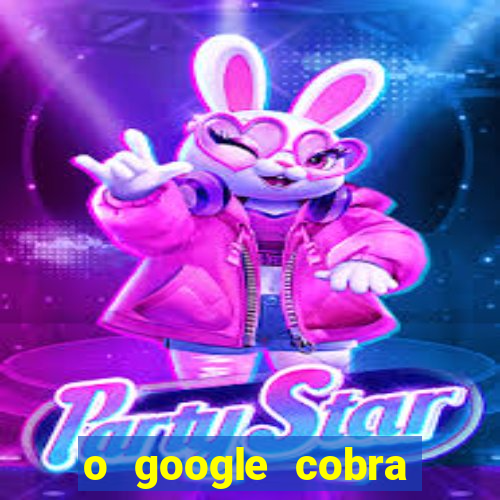 o google cobra taxa de saque de jogos